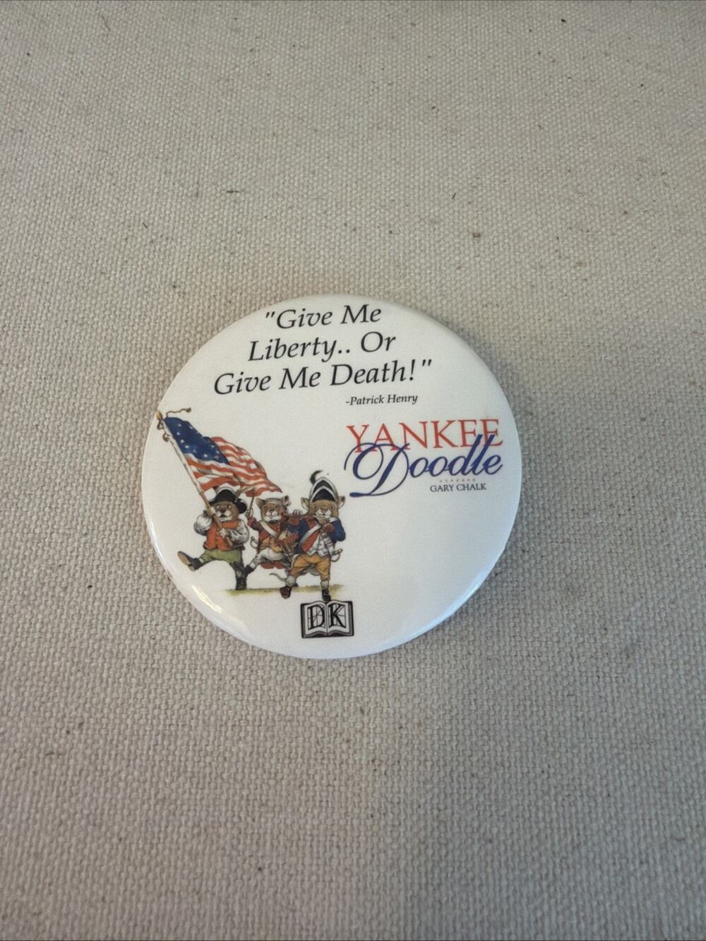 Give Me Liberty Or Give Me Death! Yankee Doodle Button Pinback